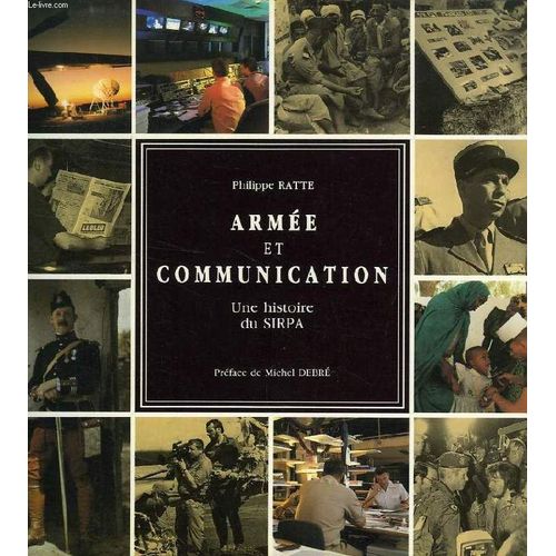 Armee Et Communication, Une Histoire Du Sirpa   de Philippe Ratte  Format Broch 