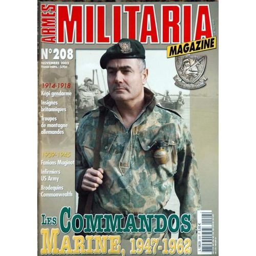 Armes Militaria Magazine N 208 Du 01/11/2002 - 1914-18  -   Kepi Gendarme - Insignes Britanniques - Troupes De Mnotagne Allemandes - 1939-45  -   Fanions Maginot   -   Infirmiers Us Army - Brodequins Commonwealth - Les Commandos Marine 47  -  62.