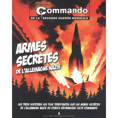 Commando De La Seconde Guerre Mondiale - Armes Secrtes De L'allemagne Nazie    Format Album 