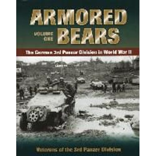 Armored Bears: The German 3rd Panzer Division In World War Ii Volume 1    Format Reli 