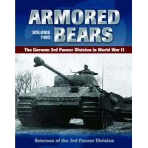 Armored Bears: The German 3rd Panzer Division In World War Ii Volume 2    Format Reli 