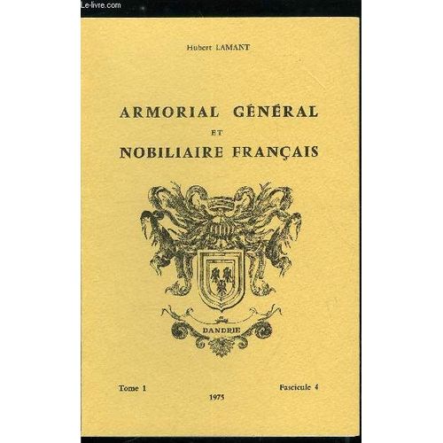 Armorial Gnral Et Nobiliaire Franais Tome I N 4 - Dandrie. Dabadie. Daban. Dabbaye. Dabel. Dabert. Dabillon. Dabin. Dablanc. Dablange. Dable. Dablens. Dablon. Dacher. Dachery. Dacheu. Daclin.(...)   de Lamant Hubert 