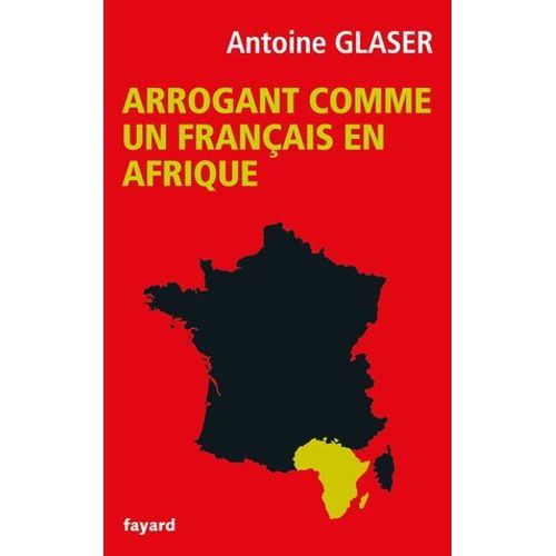 Arrogant Comme Un Franais En Afrique  