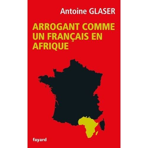 Arrogant Comme Un Franais En Afrique    Format Broch 
