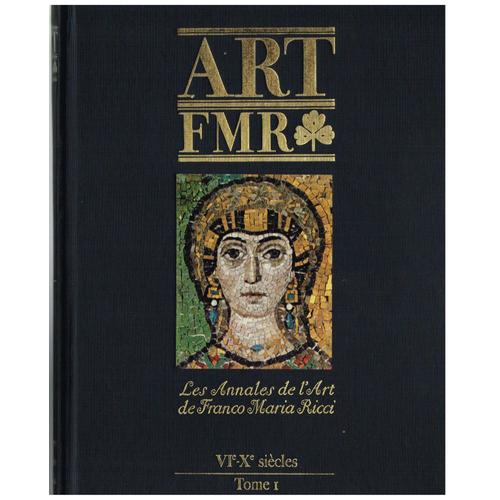 Art Fmr V Ie- Xe Sicles Tome 1 Les Annales De L'art De Franco Maria Ricci   