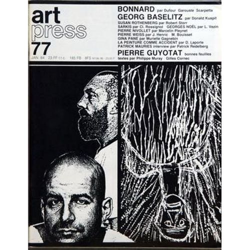 Art Press N 77 Du 01/01/1984 - Bonnard Par Dufour   -   Garouste  -   Scarpetta - Georg Baselitz Pr D. Kuspit - S. Rothenberg Par Storr - Sarkis Par Rossignol - G. Noel Par Vezin - P. Nivollet Par Pleynet - P. Weiss Par Henric Et Bouisset - Gina ...
