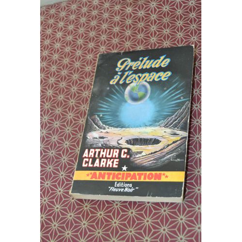 Arthur C. Clarke. Prlude  L(') Espace. Fleuve Noir 