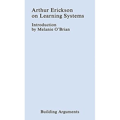 Arthur Erickson On Learning Systems    Format Broch 
