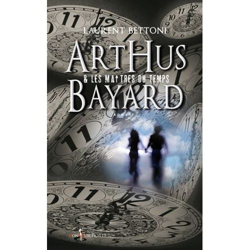 Arthus Bayard & Les Matres Du Temps  