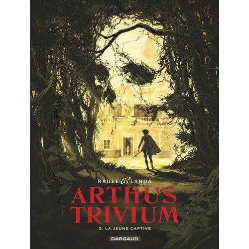Arthus Trivium Tome 3 - La Jeune Captive    Format Album 