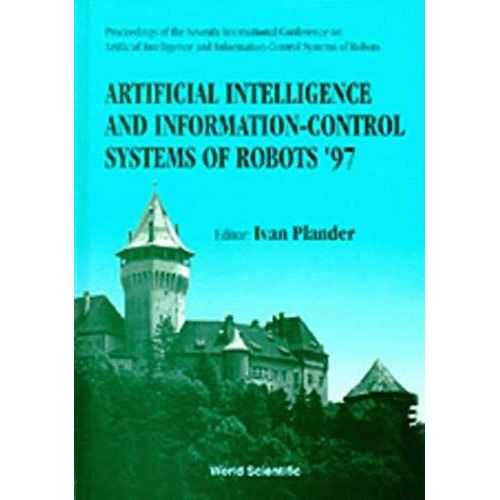 Artificial Intelligence And Information-Control Systems Of Robots (International Conference On Artificial Intelligence: Methodology, Systems, Applications//Artificial Intelligence)   de unknown  Format Broch 