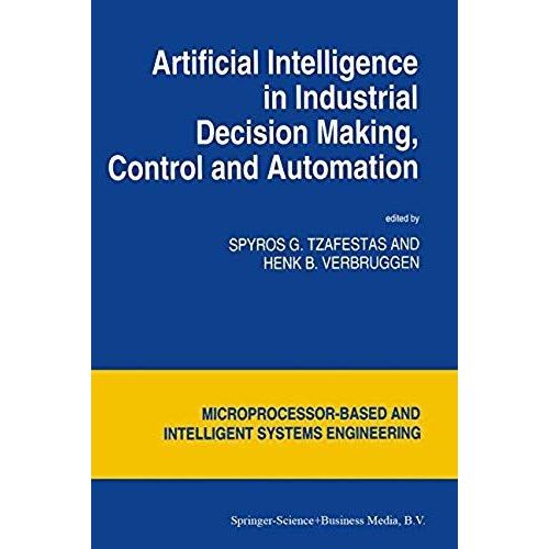 Artificial Intelligence In Industrial Decision Making, Control And Automation    Format Broch 