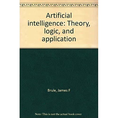 Artificial Intelligence: Theory, Logic, And Application   de unknown  Format Broch 