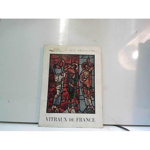 Arts Dcoratifs, Vitraux De France   de collectif  Format Broch 