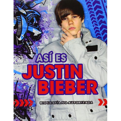 Asi Es Justin Bieber / Justin Bieber Uncovered: Biografia No Autorizada / Unauthorized (Spanish Edition)    Format Broch 