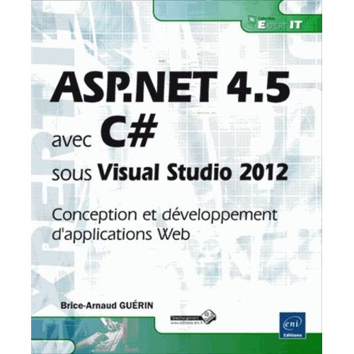 Asp.Net 4.5 Avec C# Sous Visual Studio 2012 - Conception Et Dveloppement D'applications Web   de Gurin Brice-Arnaud  Format Broch 
