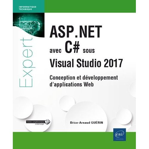 Asp.Net Avec C# Sous Visual Studio 2017 - Conception Et Dveloppement D'applications Web   de Gurin Brice-Arnaud  Format Beau livre 