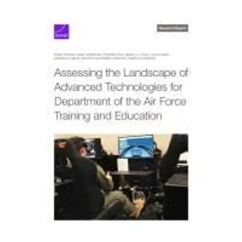 Assessing The Landscape Of Advanced Technologies For Department Of The Air Force Training And Education    Format Broch 