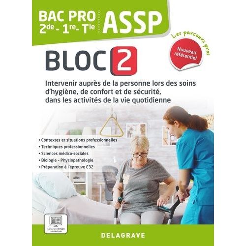 Assp 2de-1re-Tle Bac Pro - Bloc 2, Intervenir Auprs De La Personne Lors Des Soins D'hygine, De Confort Et De Scurit, Dans Les Activits De La Vie Quotidienne    Format Beau livre 