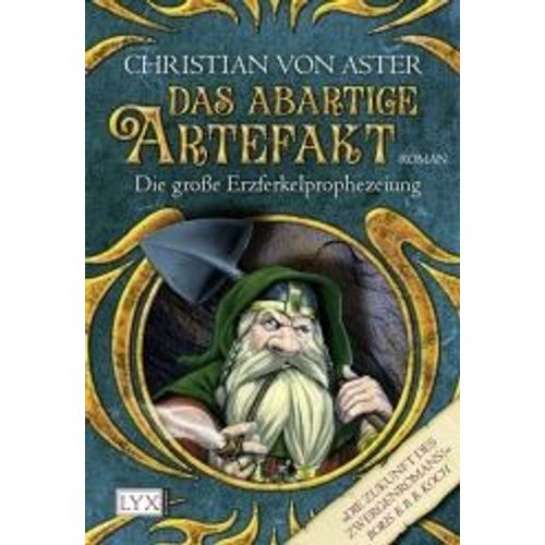 Das Abartige Artefakt. Die Groe Erzferkelprophezeiung 02   de Christian von Aster  Format Broch 