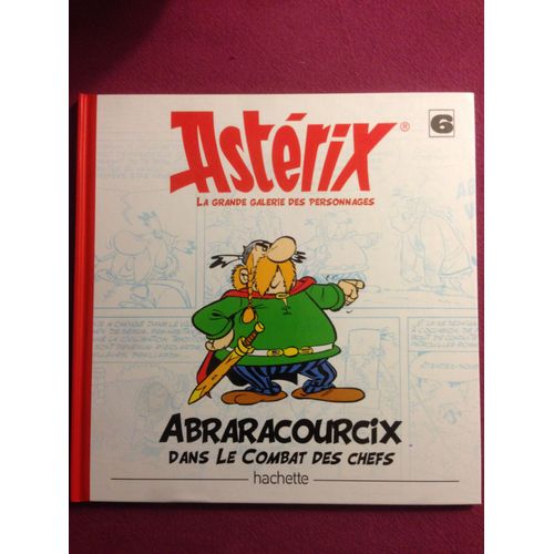 Asterix :La Grande Galerie Des Personnages Abraracourcix