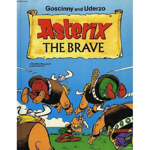 Asterix The Brave: Asterix And The Golden Sickle, Asterix And The Cauldron, Asterix And The Normans, Asterix And The Great Crossing   de r. goscinny 