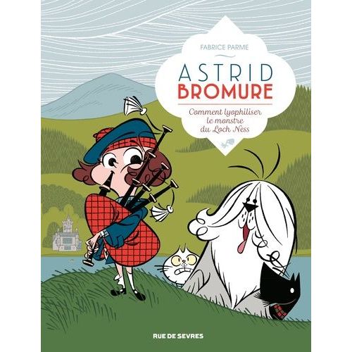 Astrid Bromure - Tome 4 - Comment Lyopholiser Le Monstre Du Loch Ness    Format Non Precis 