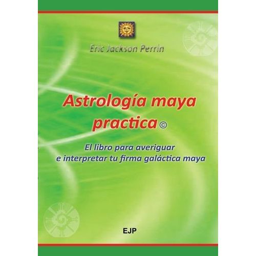 Astrologia Maya Practica   de Perrin Eric Jackson  Format Broch 