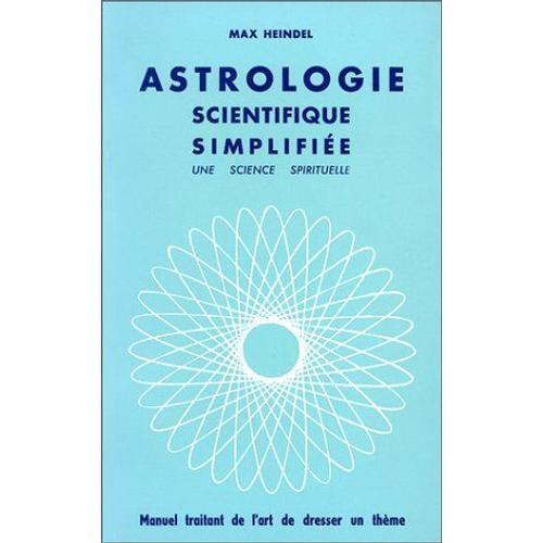 Astrologie Scientifique Simplifie.   de max heindel