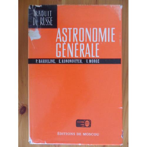 Astronomie Gnrale - 3me dition (Traduit Du Russe)   de Pavel Ivanovich Bakouline  Format Reli 
