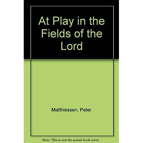 At Play In The Fields Of The Lord   de Peter Matthiessen  Format Broch 
