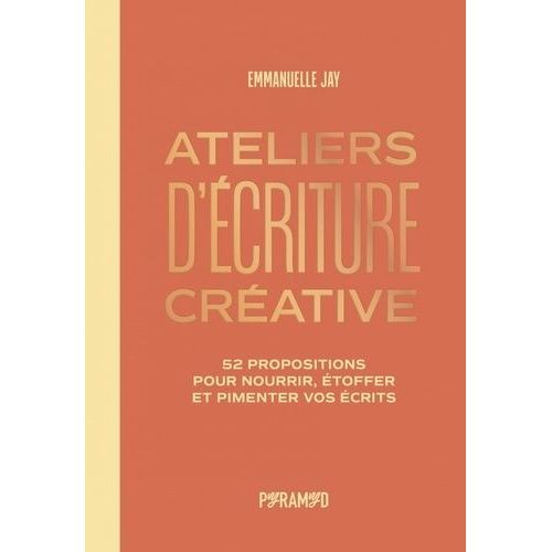 Ateliers D'criture Crative - 52 Propositions Pour Nourrir, toffer Et Pimenter Vos crits    Format Grand Format 