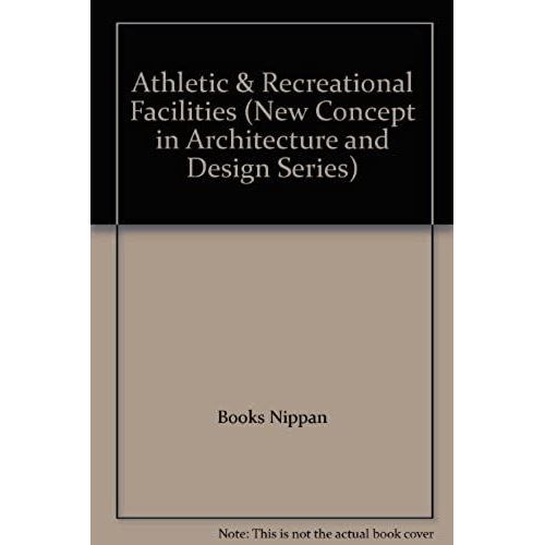 Athletic&recreational Facilities: New Concepts (New Concept In Architecture And Design Series)   de Books Nippan  Format Broch 