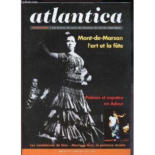 Atlantica - N87 - Avril 2001 / Mont De Marsan L'art Et La Fete - Plamas Et Zapateo En Adour / Les Madeleines De Dax - Monique Brot, La Peinture Revolte Etc...   de COLLECTIF