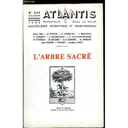 Atlantis N 249 - De L Acacia Des Prtres De Sas A L Olivier De Platon Par Henry Bac, La Cration Et L Arbre Cosmique Dans Le Symbolisme Ancien Par F. Dupuy-Pacherand, L Arbre De La Science Du Bien(...)   de Collectif 