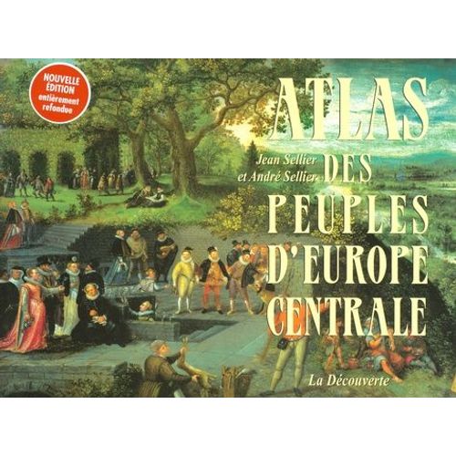 Atlas Des Peuples D'europe Centrale   de Sellier Jean  Format Broch 