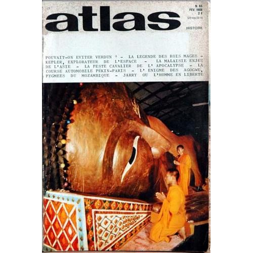 Atlas Histoire N 65 Du 01/02/1966 - Pouvait-On Evite Verdun - La Legende Des Rois Mages - Kepler - La Malaisie Enjeu De L'asie - La Peste Cavalier De L'apocalypse - La Course Automobile Pekin  -   Paris - L'enigme Des Agogwe  -   Pygnmees Du Moza...