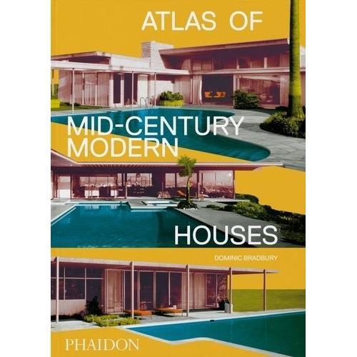 Atlas Of Mid-Century Modern Houses   de Bradbury Dominic  Format Beau livre 