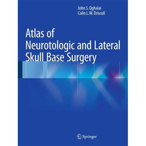 Atlas Of Neurotologic And Lateral Skull Base Surgery   de Colin L. W. Driscoll  Format Reli 