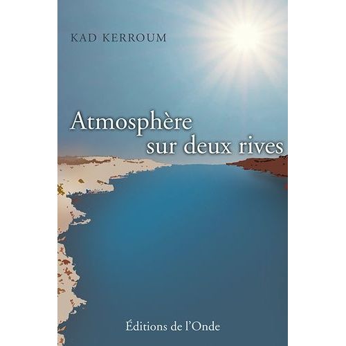 Atmosphre Sur Deux Rives   de Kerroum Kad  Format Beau livre 