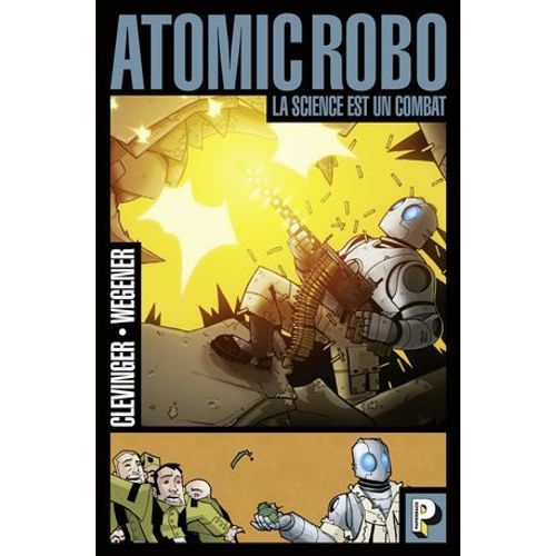 Atomic Robo (Tome 1) - La Science Est Un Combat  