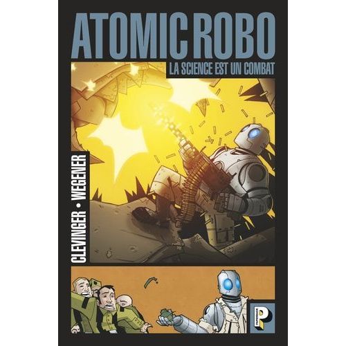 Atomic Robo - Tome 1 - La Science Est Un Combat    Format Album 