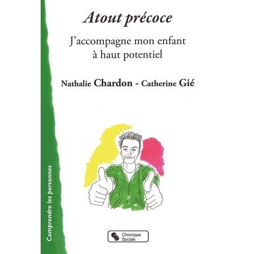 Atout Prcoce - J'accompagne Mon Enfant  Haut Potentiel   de Chardon Nathalie  Format Broch 