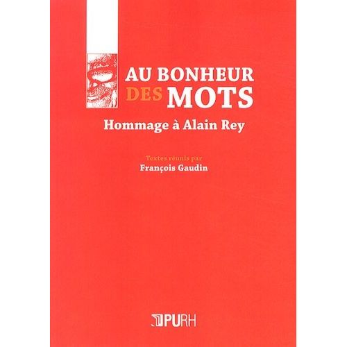 Au Bonheur Des Mots - Hommage  Alain Rey   de franois gaudin  Format Broch 