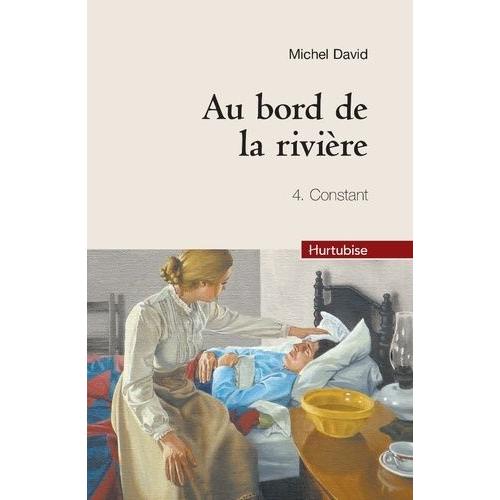 Au Bord De La Rivire Tome 4 - Constant   de michel david  Format Beau livre 