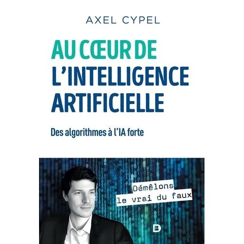 Au Coeur De L'intelligence Artificielle - Des Algorithmes  L'ia Forte    Format Beau livre 