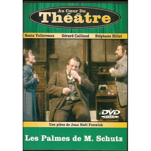 Au Coeur Du Theatre Les Palmes De M. Schutz de Jean Noel Fenwick