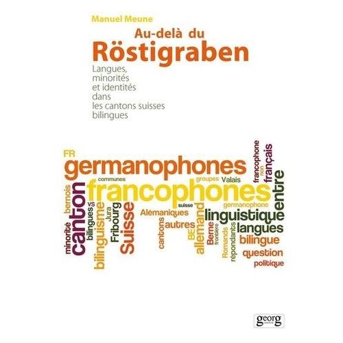 Au-Del Du Rstigraben - Langues, Minorits Et Identits Dans Les Cantons Suisses Bilingues    Format Broch 