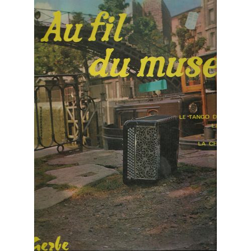 Au Fil Du Musette : Rosio, Mi Jaca, Le Tango Des Fauvettes, La Cumparsita, Java, Chaloupe, A Contre Coeur, Ainsi Que Tu Le Sais, Pour T'aimer, Plus Tu M'embrasses, De Wagram  Eylau C'est La Dernire - Albert Darnes Et Son Accordon Musette