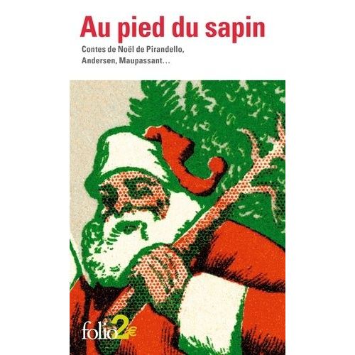 Au Pied Du Sapin - Contes De Nol De Pirandello, Andersen, Maupassant    Format Poche 